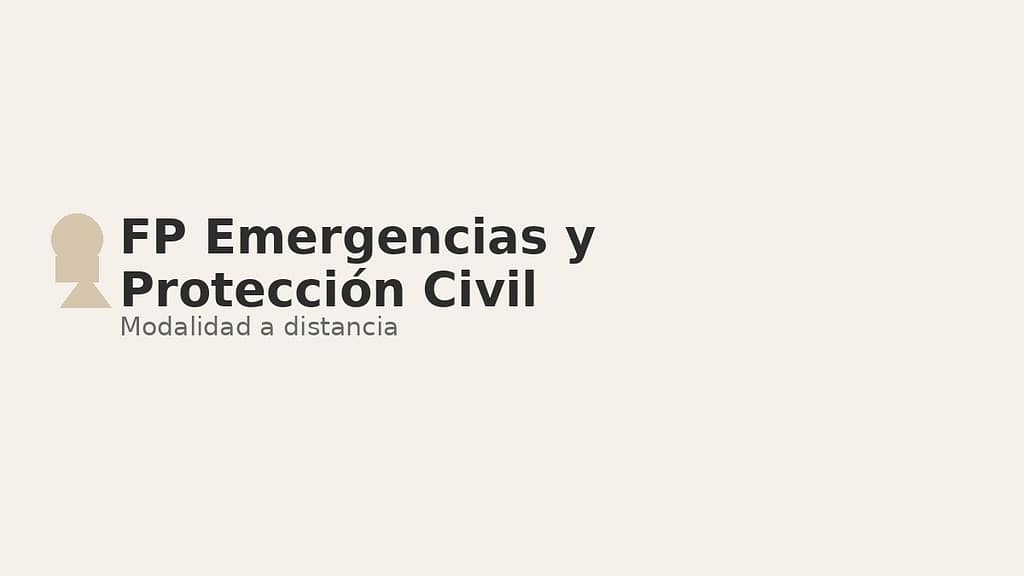 FP Emergencias y Protección Civil a distancia